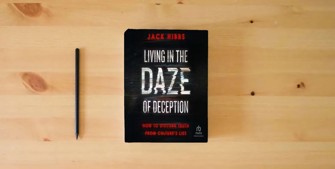 The book Living in the Daze of Deception: How to Discern Truth from Culture's Lies} is on the table