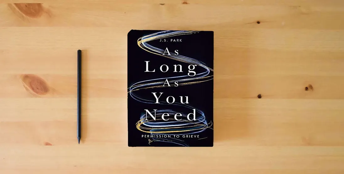 The book As Long as You Need: Permission to Grieve} is on the table