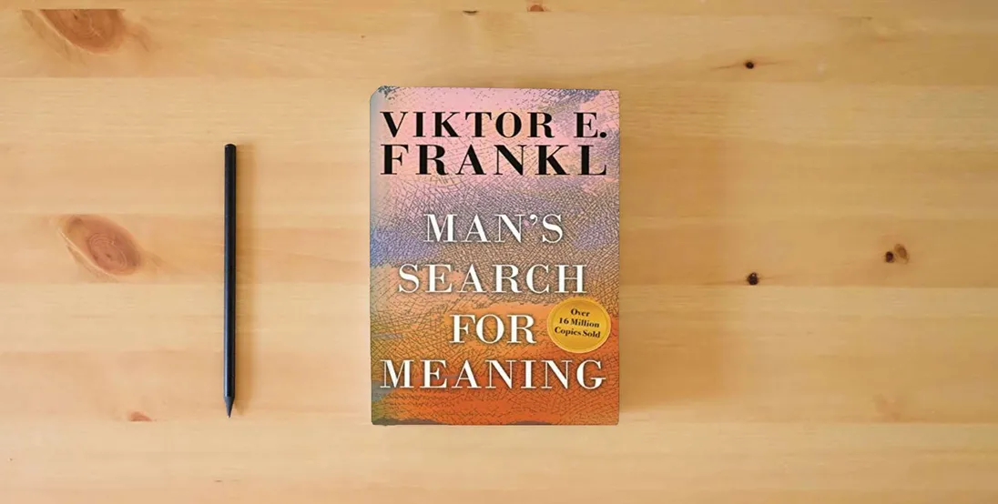 The book Man's Search for Meaning} is on the table