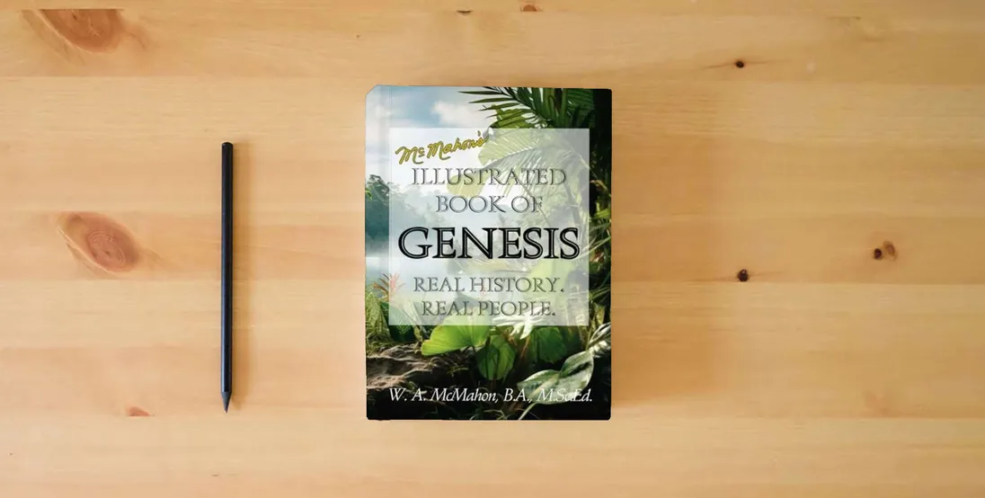 The book McMahon's Illustrated Book of Genesis: Real History. Real People.} is on the table