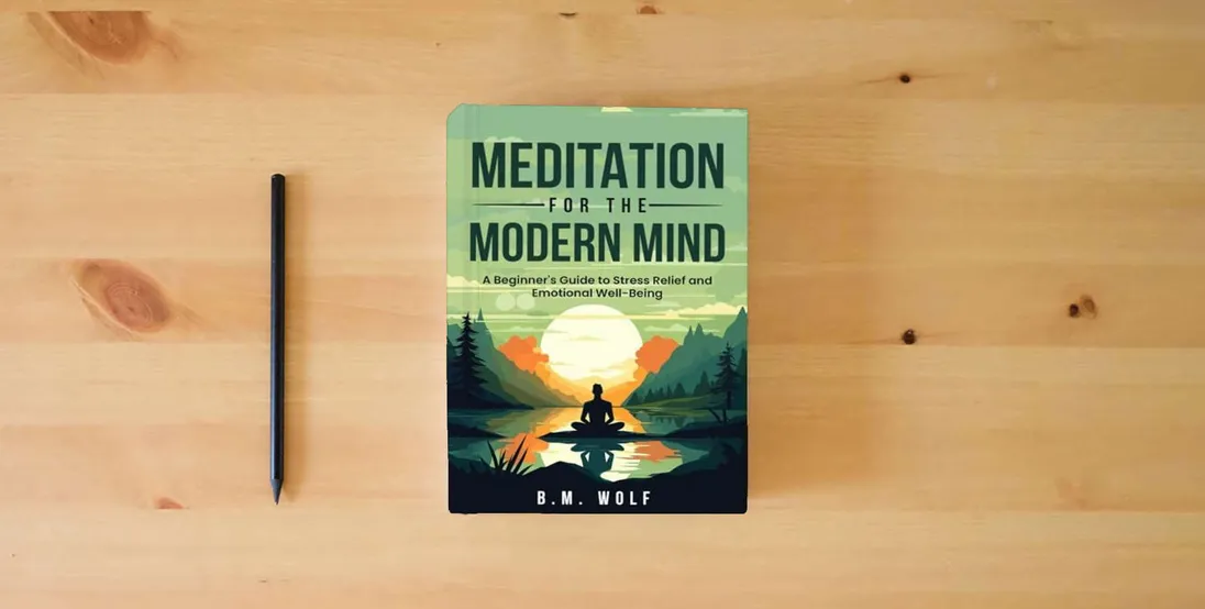 The book Meditation for the Modern Mind: A Beginner's Guide to Stress Relief and Emotional Well-Being} is on the table