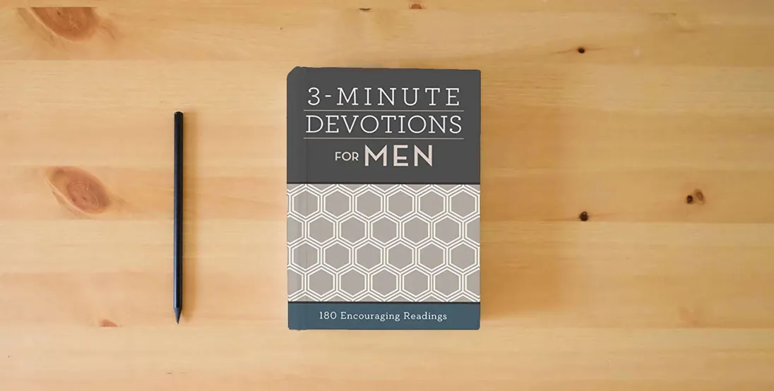 The book 3-Minute Devotions for Men: 180 Encouraging Readings} is on the table
