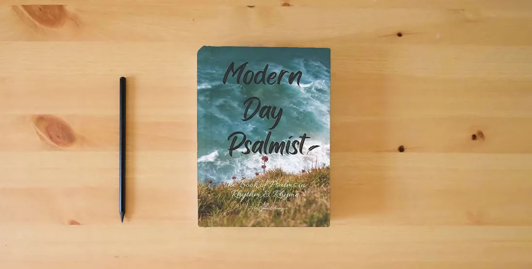 The book Modern Day Psalmist: The Book of Psalms in Rhythm & Rhyme} is on the table