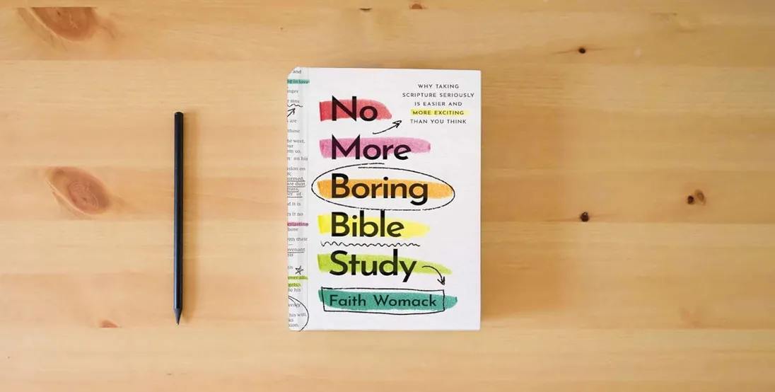 The book No More Boring Bible Study: Why Taking Scripture Seriously Is Easier and More Exciting Than You Think} is on the table