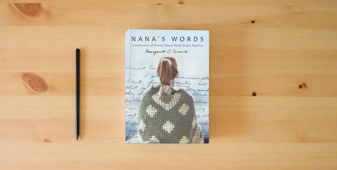 The book Nana's Words: A Collection of Poems About What Really Matters} is on the table