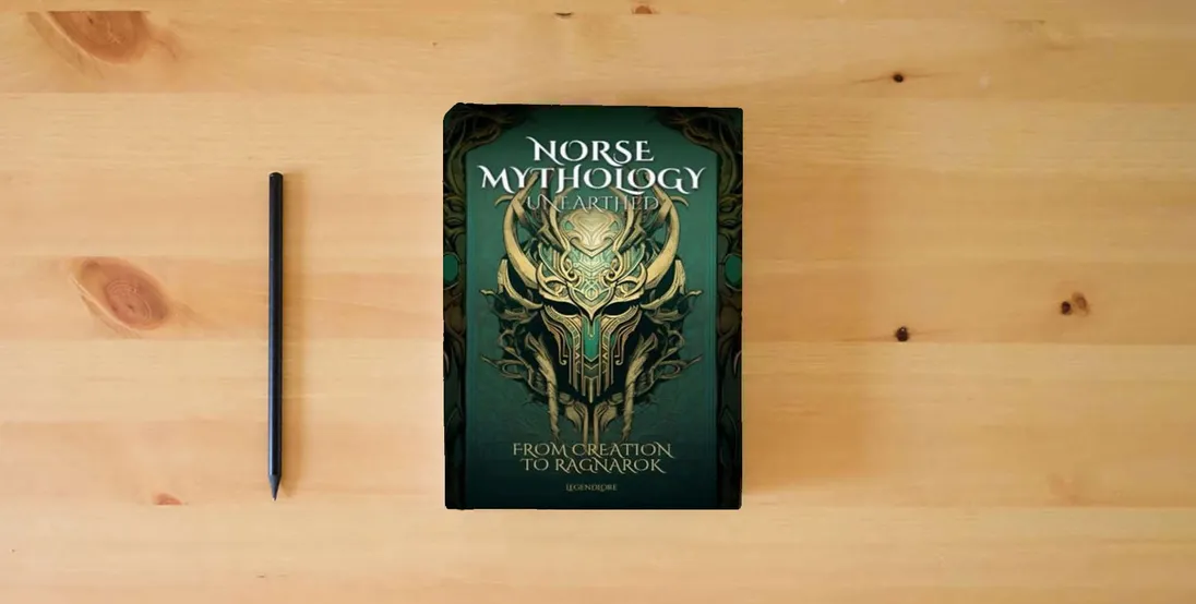 The book Norse Mythology Unearthed: From Creation to Ragnarok: From Thor to Freyja, get an in-depth analysis of the gods, their relationships, powers, and the legends that shaped the Norse worldview} is on the table