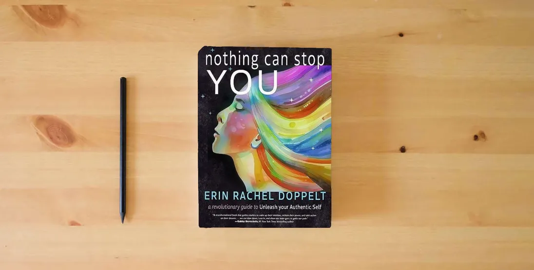 The book Nothing Can Stop You: A Revolutionary Guide to Unleash Your Authentic Self} is on the table