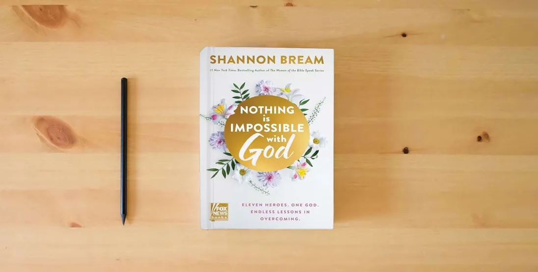 The book Nothing Is Impossible with God: Eleven Heroes. One God. Endless Lessons in Overcoming.} is on the table