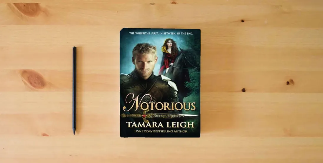 The book Notorious: A Medieval Romance (Age of Honor)} is on the table