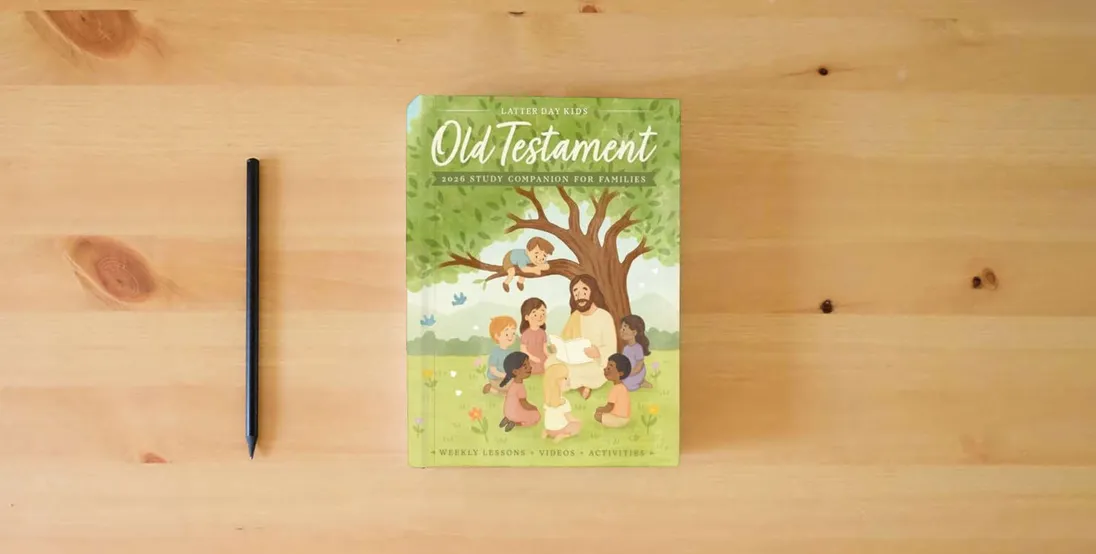 The book Old Testament 2026 Study Companion for Families: Weekly Come Follow Me Lessons, Activities, Animated Videos, and Coloring Pages} is on the table