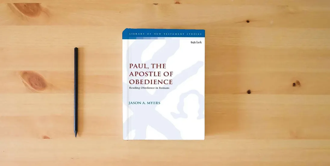 The book Paul, The Apostle of Obedience: Reading Obedience in Romans (The Library of New Testament Studies)} is on the table