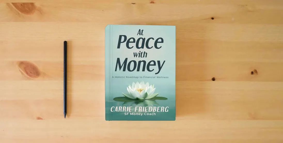 The book At Peace with Money: A Holistic Roadmap to Financial Wellness} is on the table