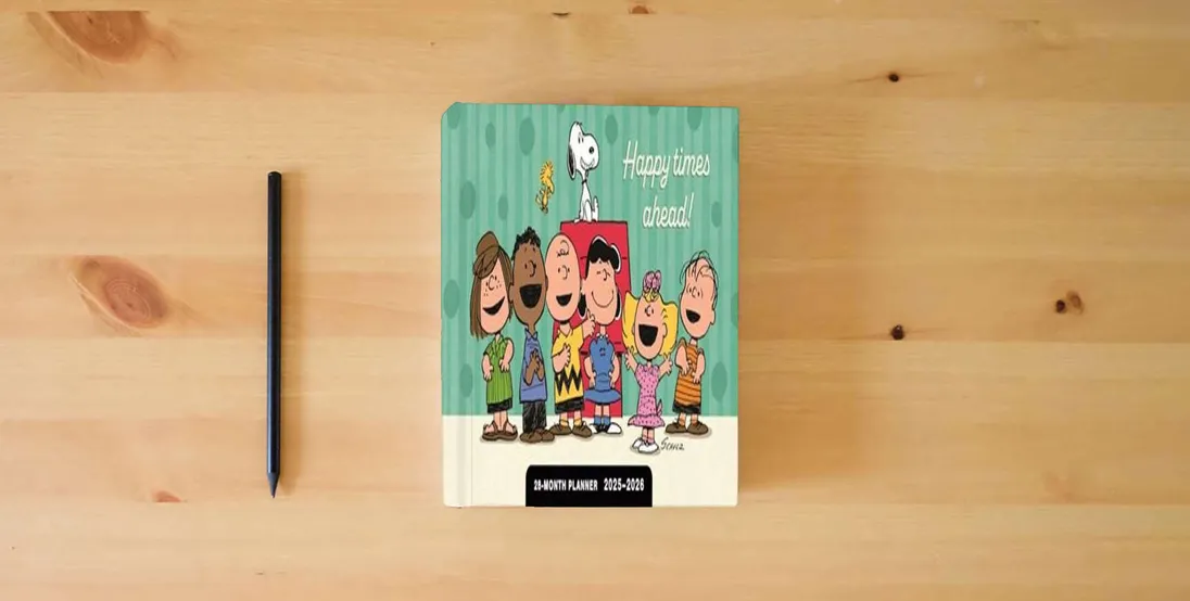 The book Peanuts Happy Times Ahead: 2025-2026 28-Month Inspirational Pocket Planner} is on the table