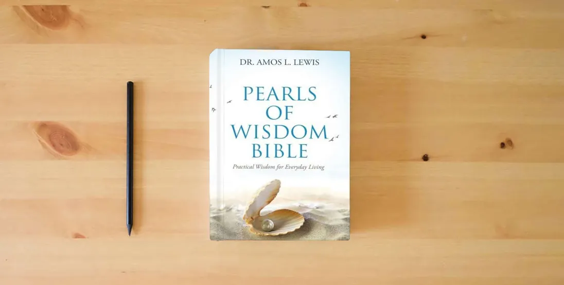 The book Pearls of Wisdom Bible: Practical Wisdom for Everyday Living} is on the table