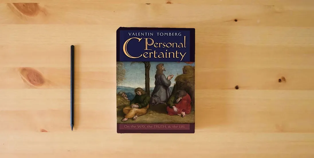 The book Personal Certainty: On the Way, the Truth, and the Life} is on the table