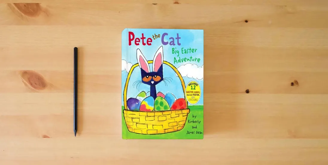 The book Pete the Cat: Big Easter Adventure: An Easter And Springtime Book For Kids} is on the table