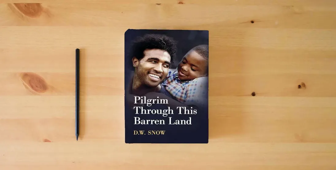 The book Pilgrim Through This Barren Land} is on the table