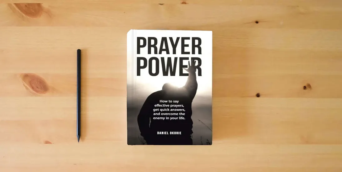 The book Prayer Power: How to say effective prayers, get quick answers, and overcome the enemy in your life.} is on the table