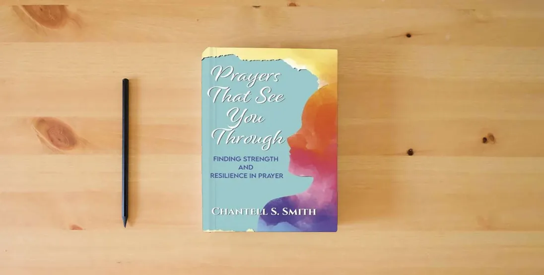 The book Prayers That See You Through: Finding Strength and Resilience in Prayer} is on the table