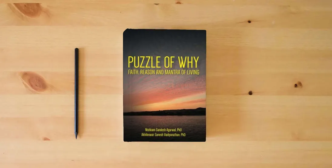 The book Puzzle of Why: Faith, Reason and Mantra of Living} is on the table
