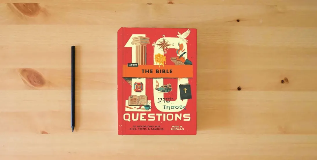 The book 10 Questions About the Bible: 30 Devotions for Kids, Teens, and Families} is on the table