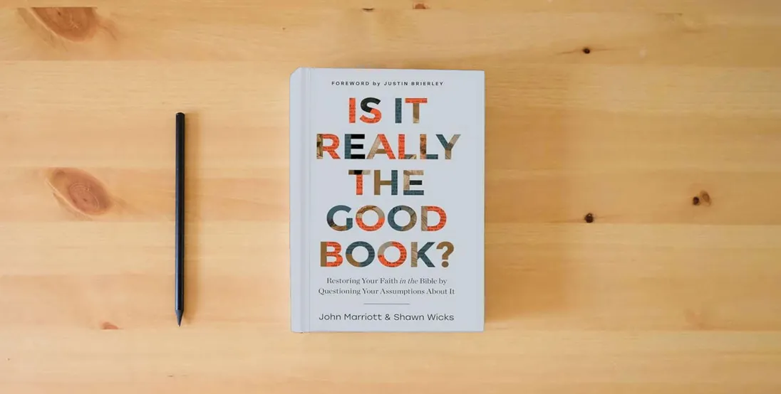 The book Is It Really the Good Book?: Restoring Your Faith in the Bible by Questioning Your Assumptions About It} is on the table