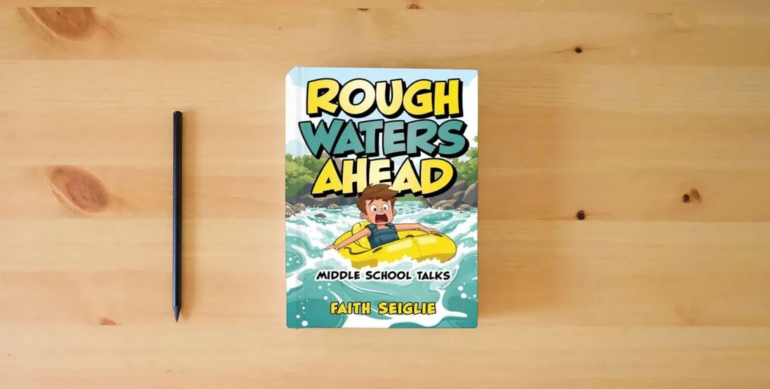 The book Rough Waters Ahead: Middle School Talks} is on the table