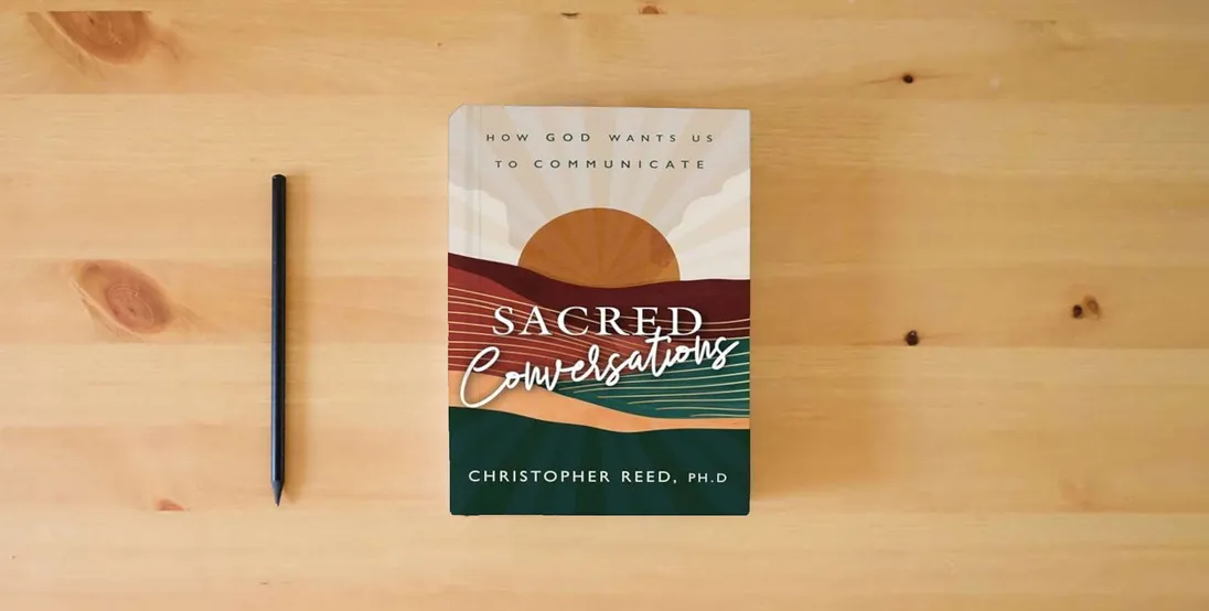 The book Sacred Conversations: How God Wants Us to Communicate} is on the table
