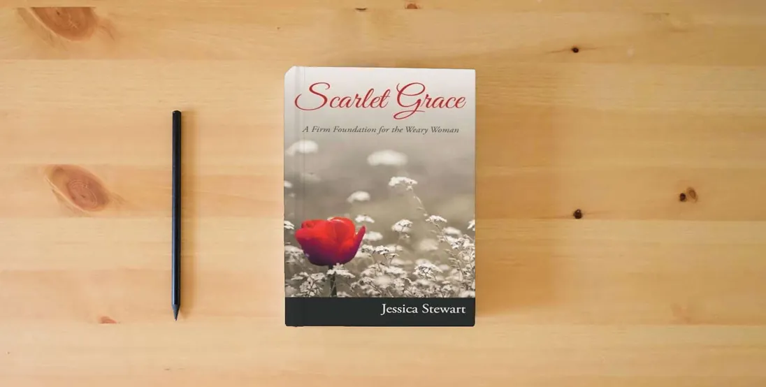 The book Scarlet Grace: A Firm Foundation for the Weary Woman} is on the table