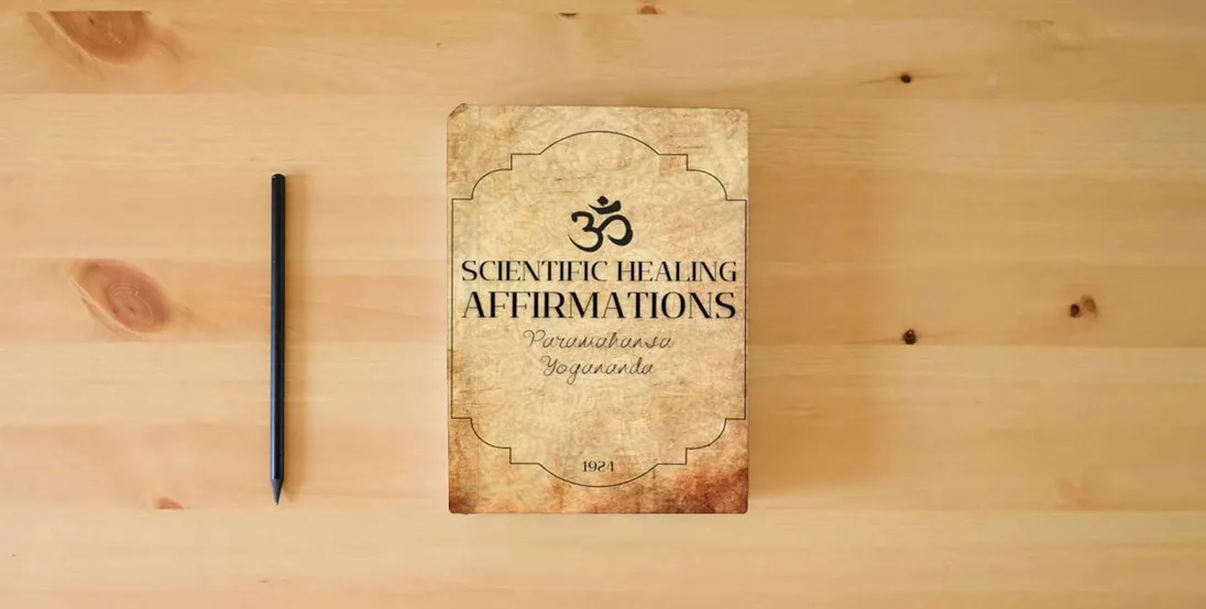 The book Scientific Healing Affirmations 1924: Original Text by Yogananda (Vintage Version)} is on the table
