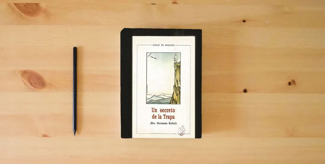 The book Un secreto de la Trapa: Bto. hermano Rafael (Colección Amigos de orar) (Spanish Edition)} is on the table