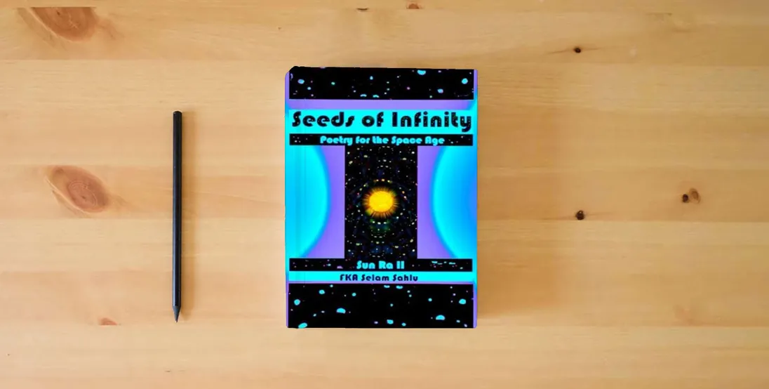The book Seeds of Infinity: Poetry for the Space Age} is on the table