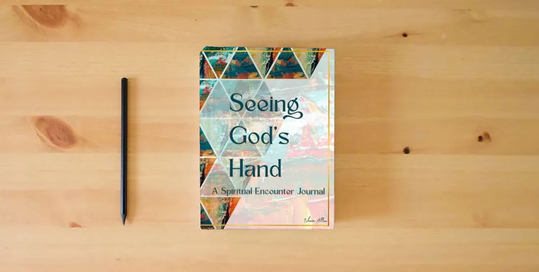 The book Seeing God's Hand: A Spiritual Encounter Journal} is on the table