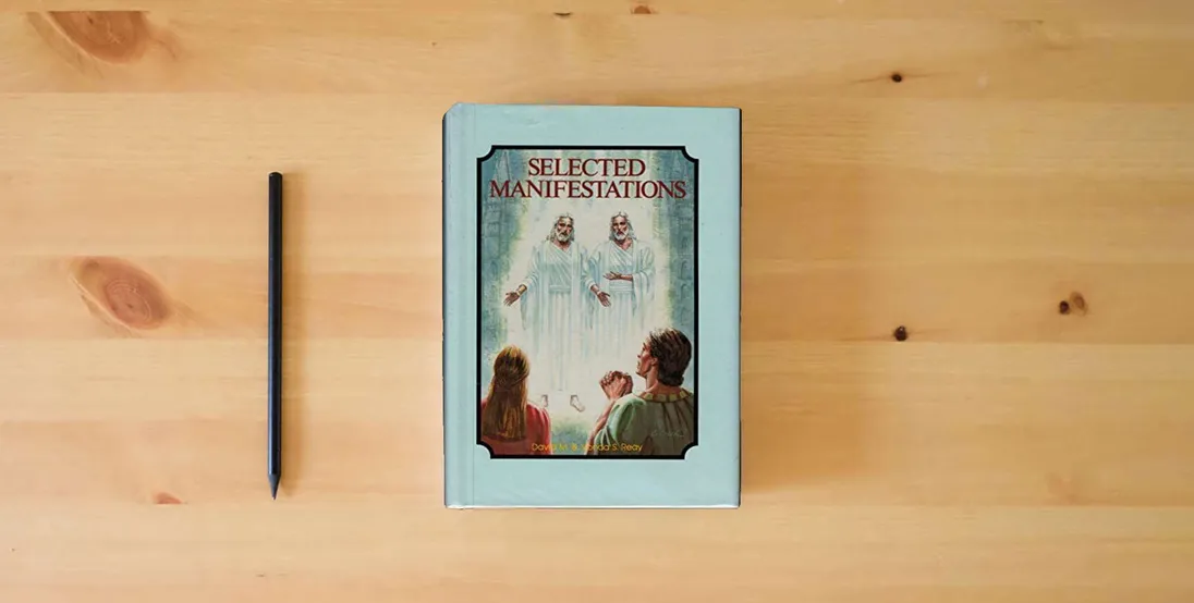 The book Selected manifestations: Being an unofficial collection of temple dedicatory prayers, revelations, visions, dreams, doctrinal expositions, and other ... Church of Jesus Christ of Latter-Day Saints} is on the table