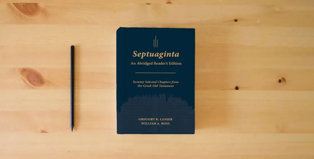The book Septuaginta: An Abridged Reader's Edition} is on the table