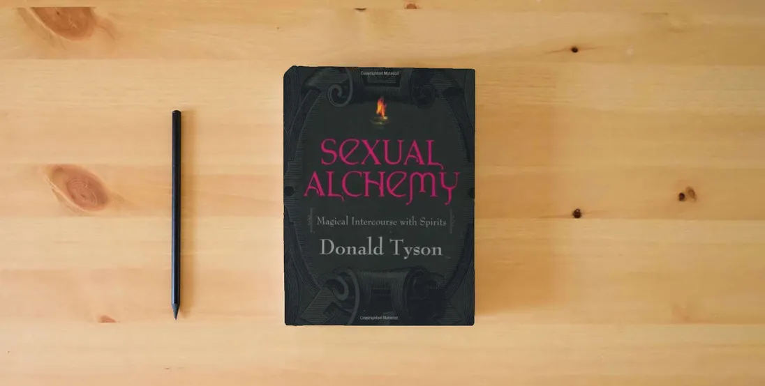 The book Sexual Alchemy: Magical Intercourse with Spirits} is on the table