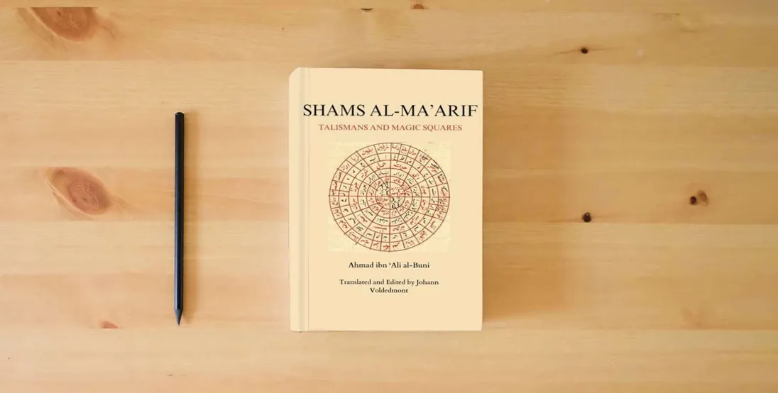 The book Shams al-Ma'arif:Talismans and Magic Squares} is on the table