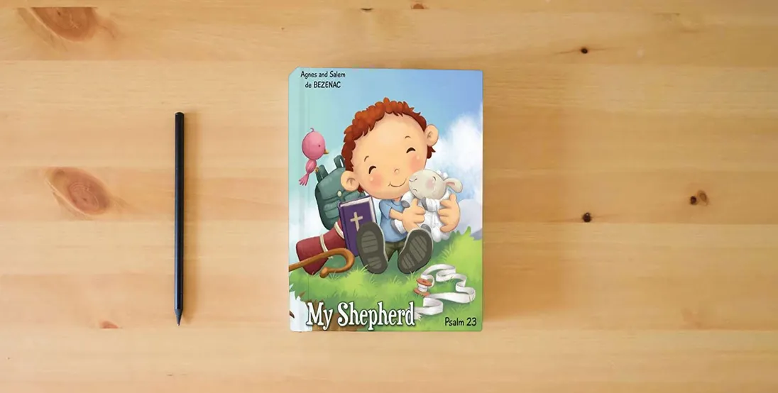 The book My Shepherd: Psalm 23 (Bible Chapters for Kids)} is on the table
