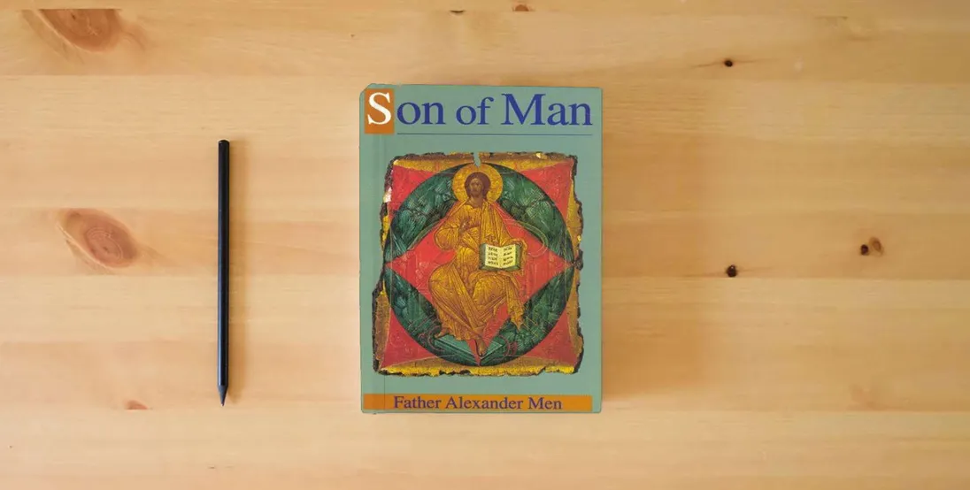 The book Son of Man : The Story of Christ and Christianity} is on the table