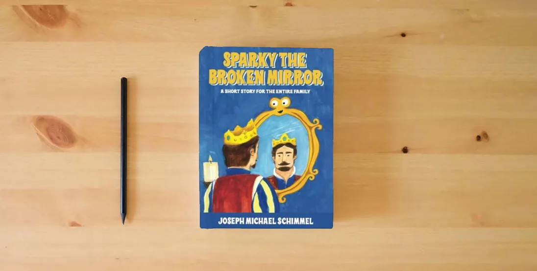 The book Sparky the Broken Mirror: A Short Story for the Entire Family} is on the table
