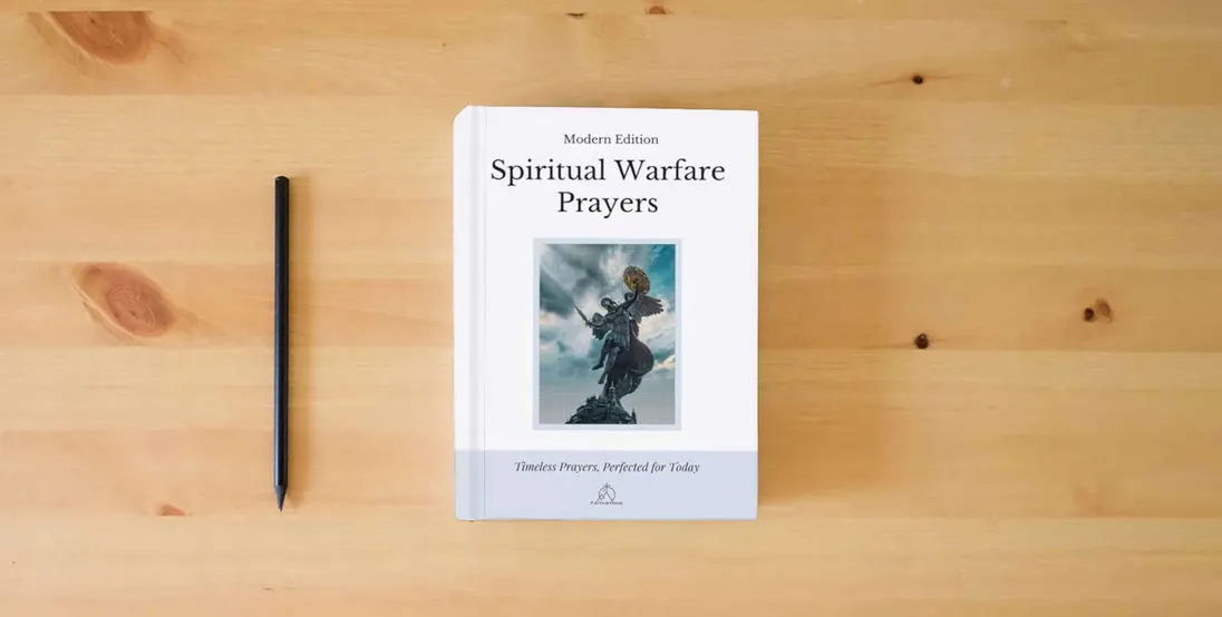 The book Spiritual Warfare Prayers: Modern Edition - Overcome Anxiety, Loneliness, Temptation, Anger, and Spiritual Attacks with God’s Word} is on the table