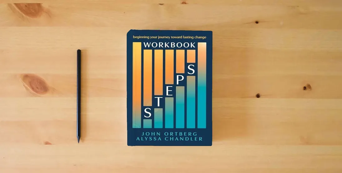 The book Steps Workbook: Beginning Your Journey toward Lasting Change} is on the table