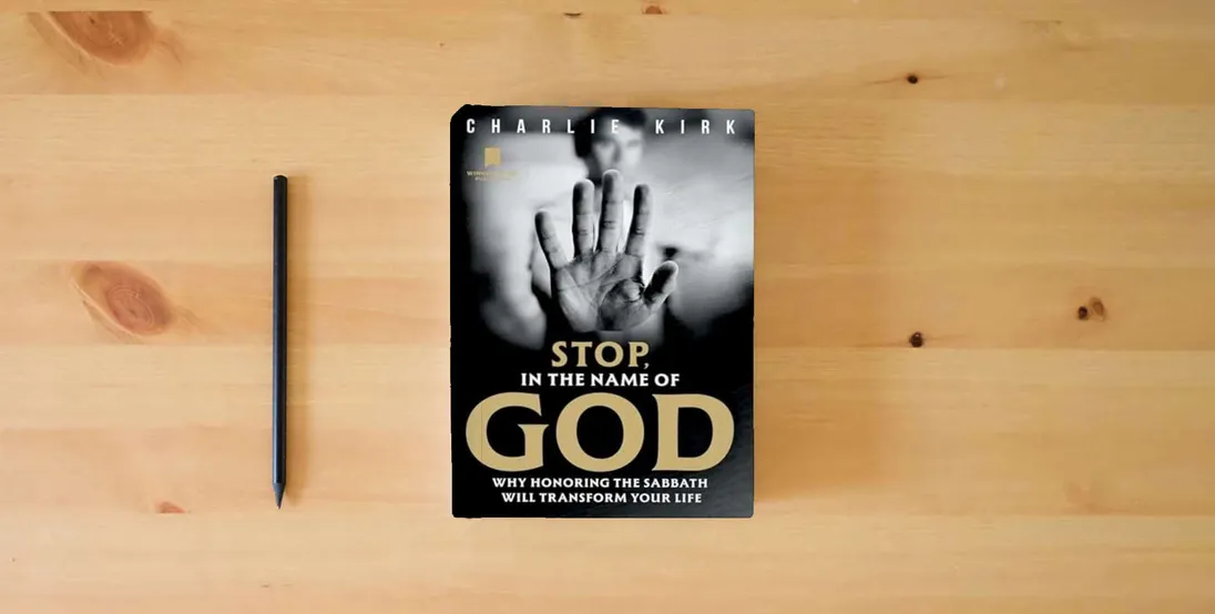 The book Stop In The Name Of God: Why Honoring the Sabbath Will Transform Your Life Forever} is on the table