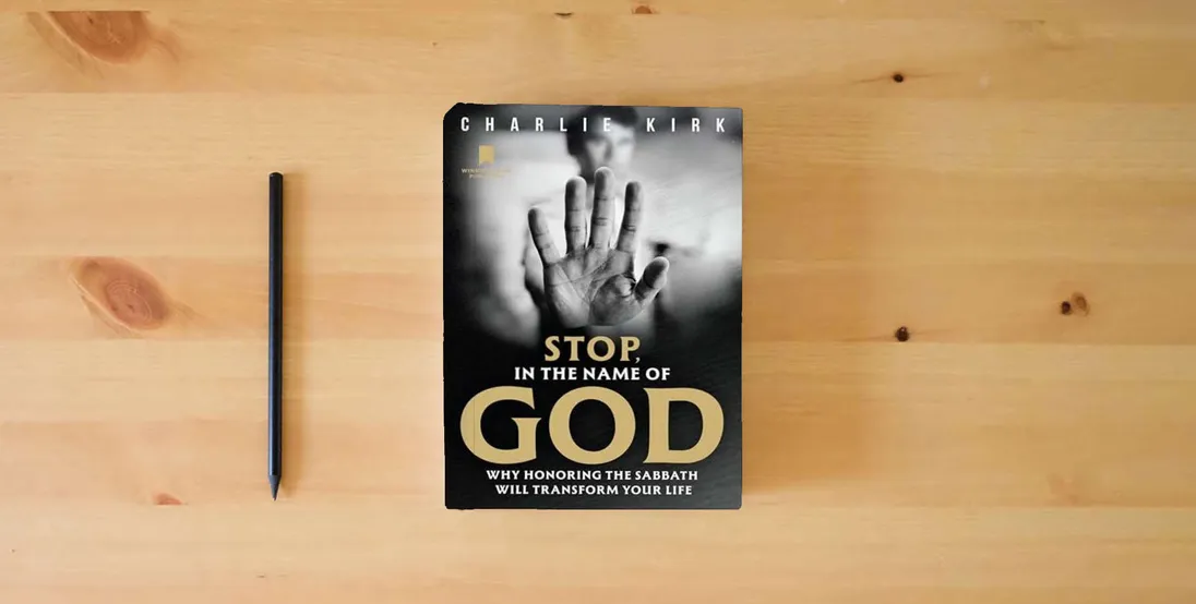 The book Stop, in the Name of God: Why Honoring the Sabbath Will Transform Your Life} is on the table