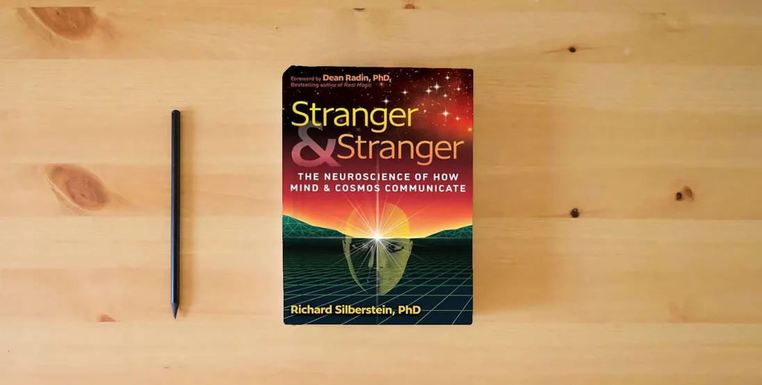 The book Stranger and Stranger: The Neuroscience of How Mind and Cosmos Communicate} is on the table