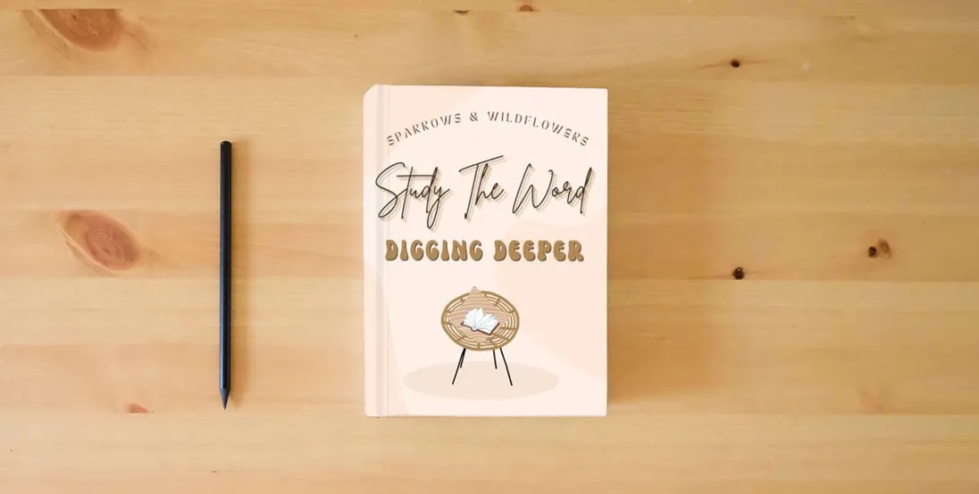 The book Study The Word - Digging Deeper: Digging Deeper} is on the table
