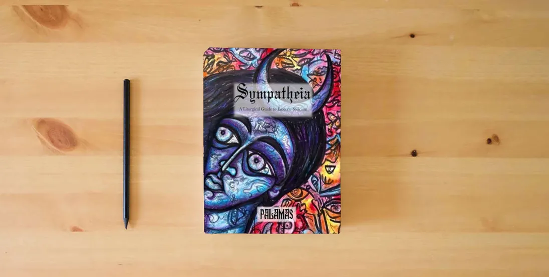 The book Sympatheia: A Liturgical Guide to Esoteric Stoicism} is on the table