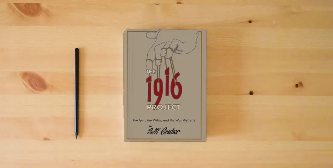 The book The 1916 Project: The Lyin', The Witch and the War We're In} is on the table