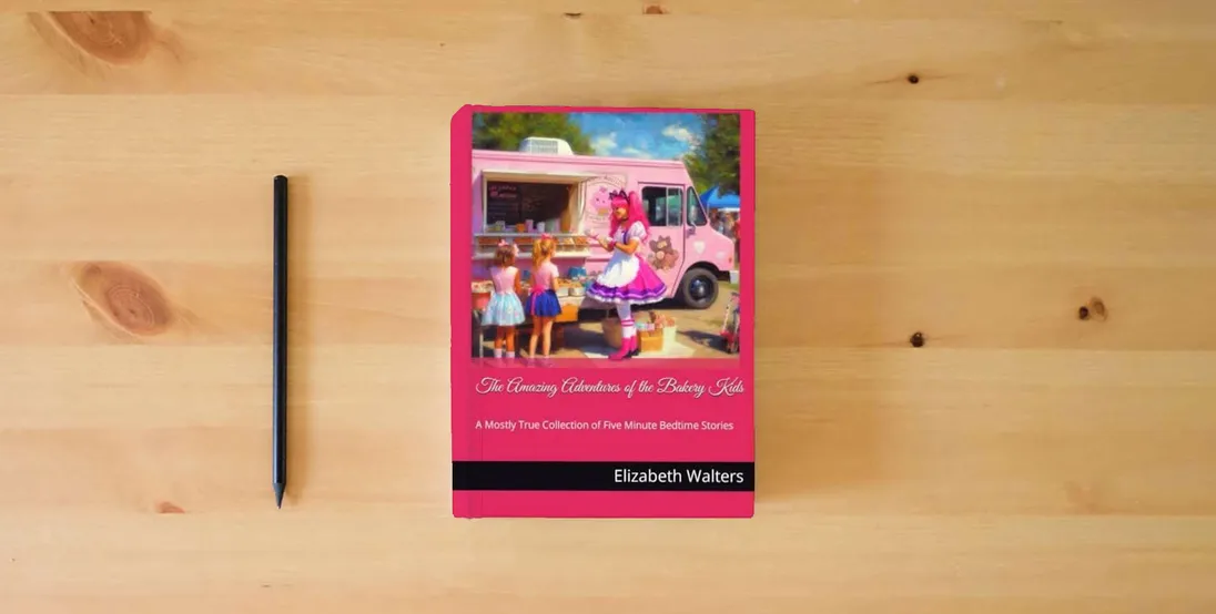 The book The Amazing Adventures of the Bakery Kids: A Mostly True Collection of Five Minute Bedtime Stories} is on the table