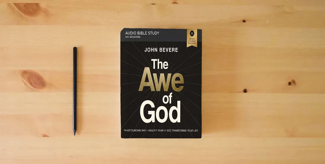 The book The Awe of God: Audio Bible Studies: The Astounding Way a Healthy Fear of God Transforms Your Life} is on the table